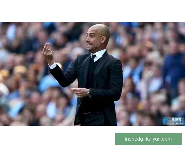 瓜迪奥拉训练方式注重控球与高压逼抢，持续提升球队战术执行力